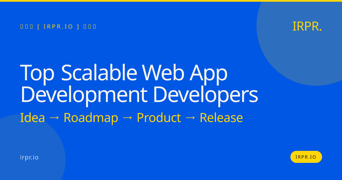 Top Scalable Web App Development Developers — IRPR.io