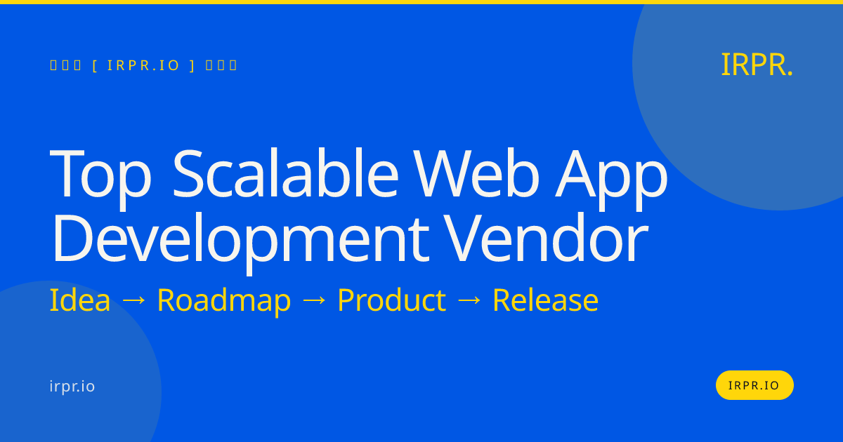 Top Scalable Web App Development Vendor — IRPR.io