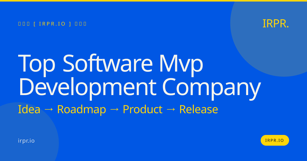 Top Software MVP Development Company | Build Your Idea in 8-12 Weeks — IRPR.io