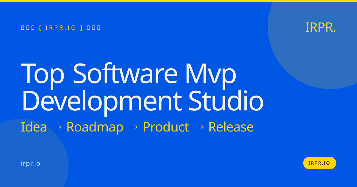 Top Software MVP Development Studio | Launch in 8-12 Weeks — IRPR.io