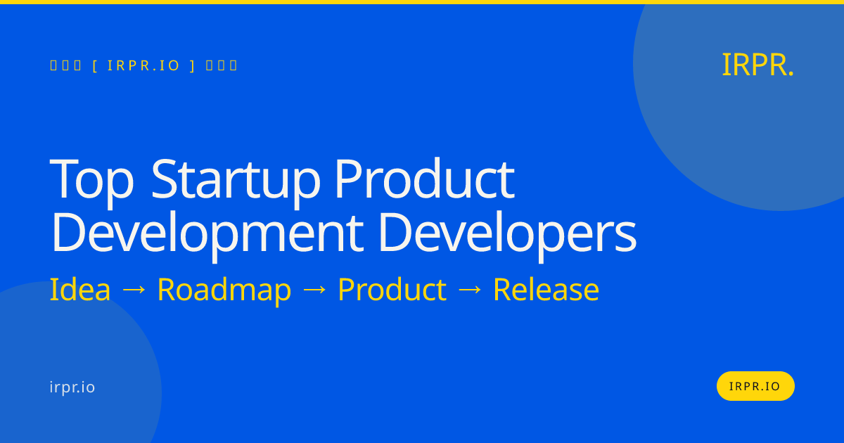 Top Startup Product Development Developers | IRPR — IRPR.io