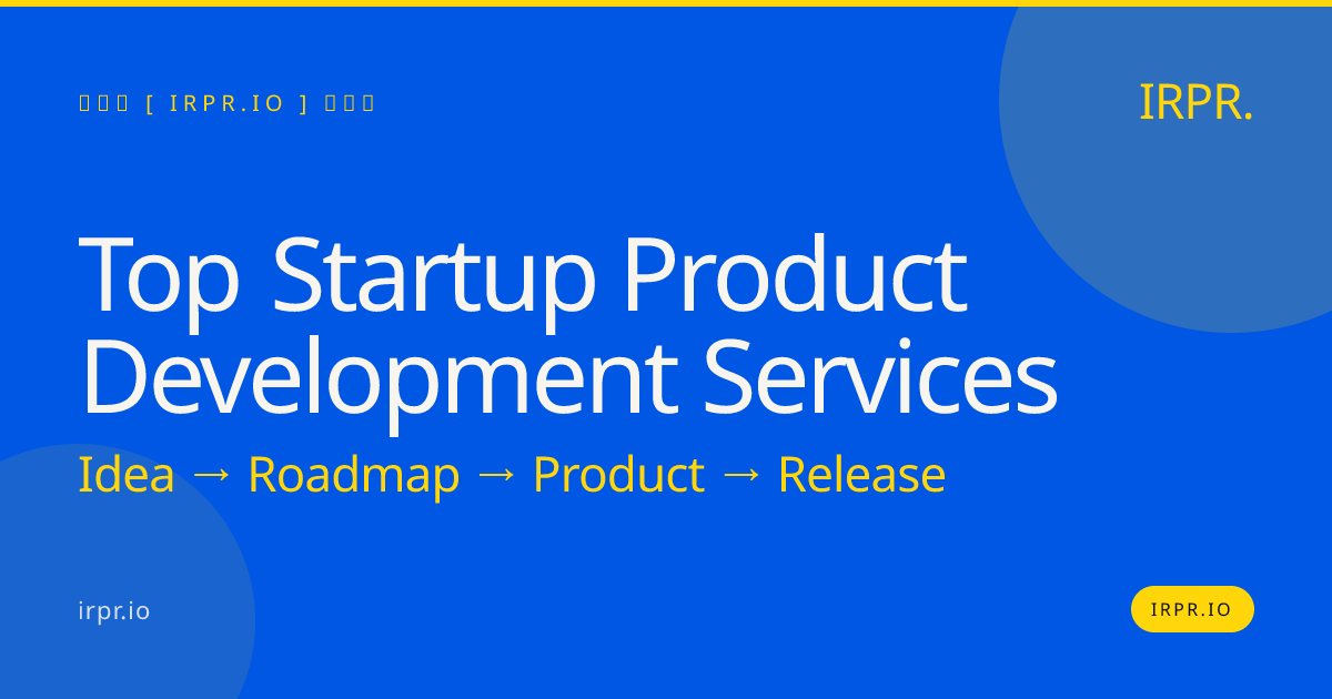 Top Startup Product Development Services — IRPR.io