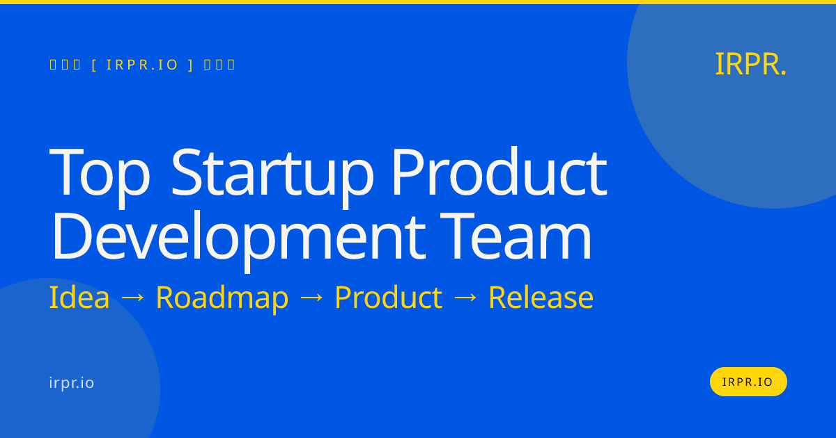 Top Startup Product Development Team | IRPR.io — IRPR.io