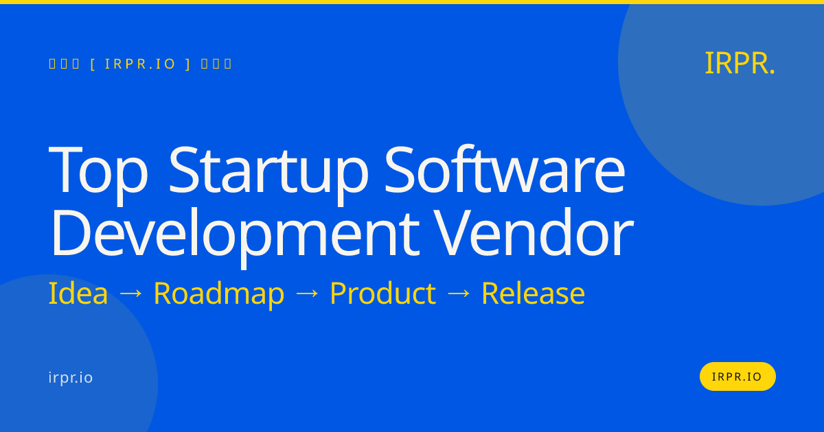 Top Startup Software Development Vendor | IRPR.io — IRPR.io