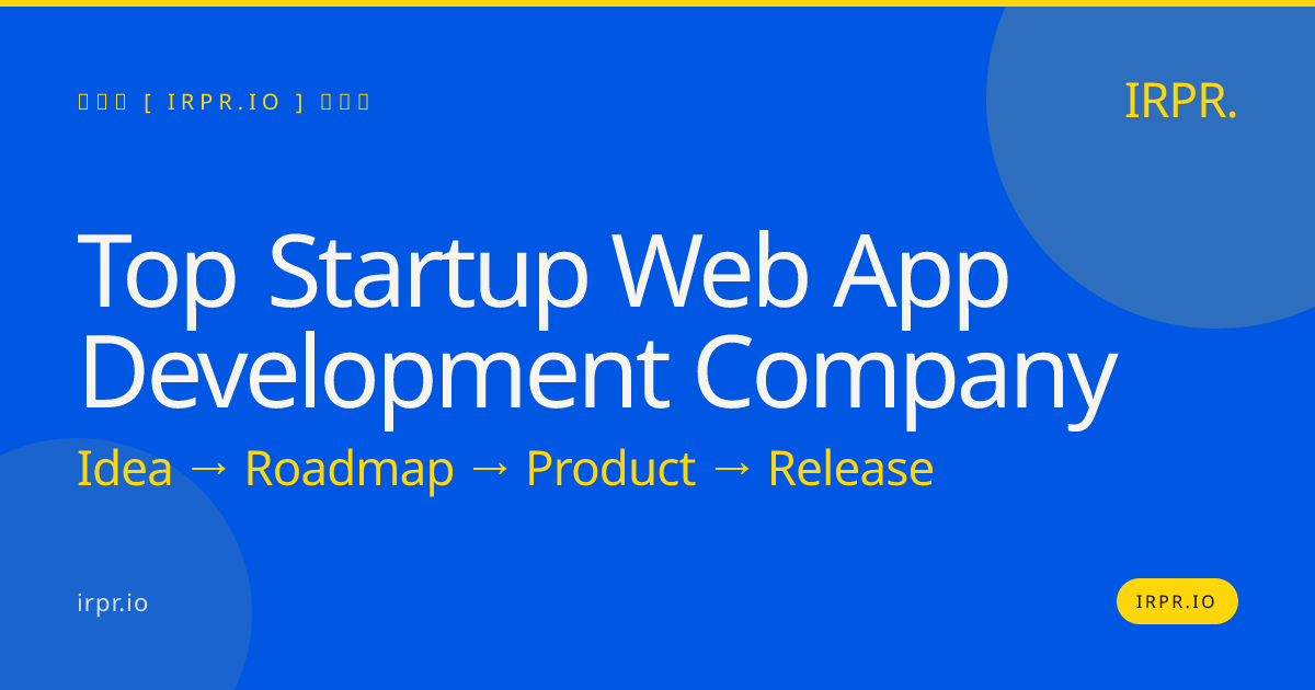 Top Startup Web App Development Company | IRPR — IRPR.io