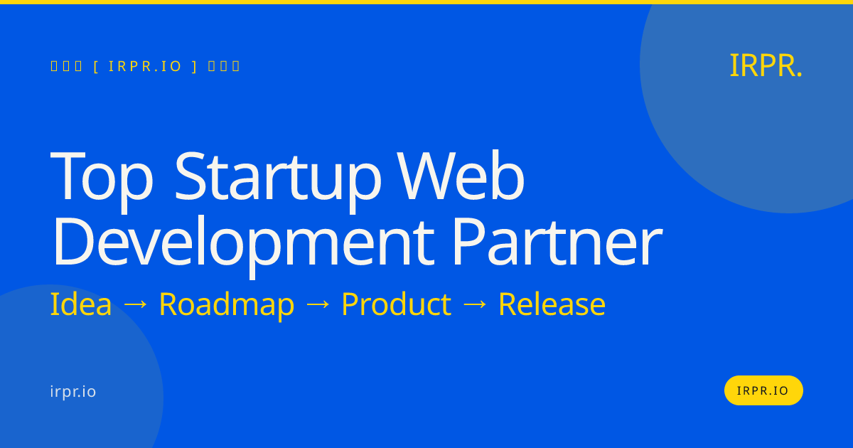 Top Startup Web Development Partner | IRPR.io — IRPR.io