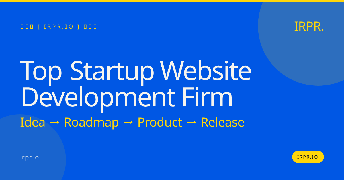 Top Startup Website Development Firm | IRPR.io — IRPR.io