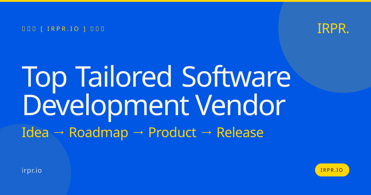 Top Tailored Software Development Vendor | IRPR.io — IRPR.io