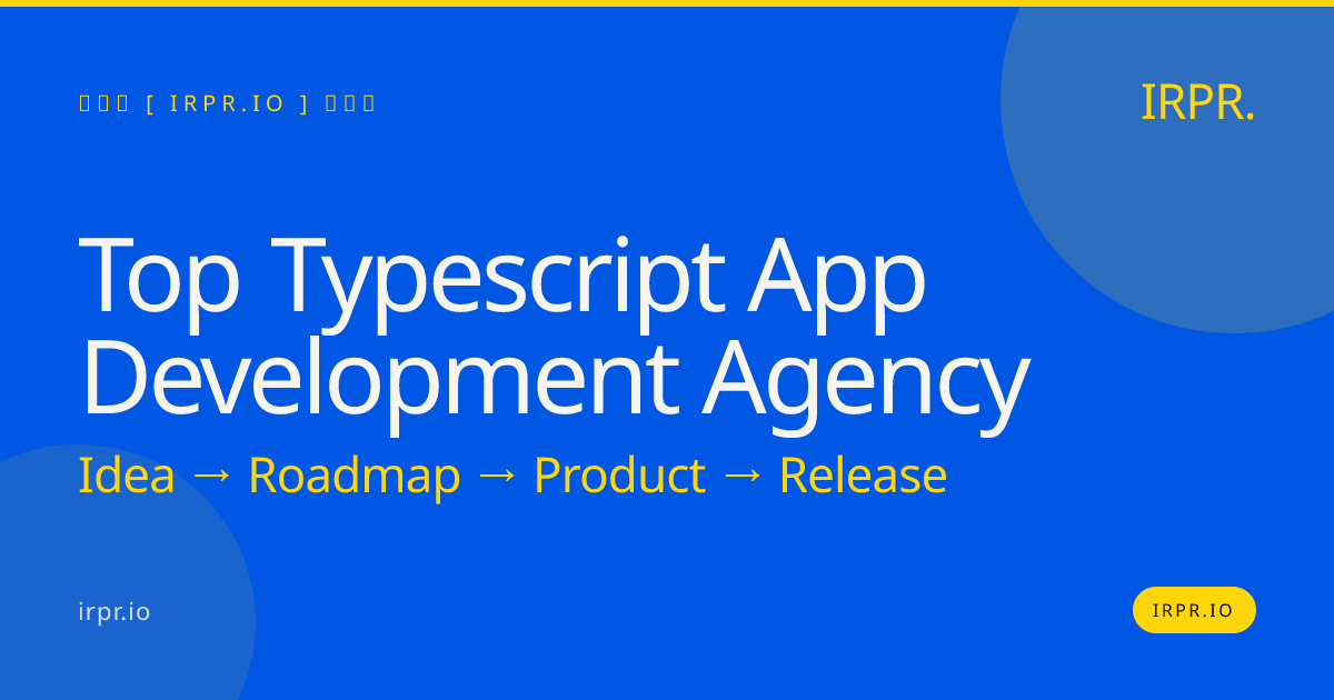 Top TypeScript App Development Agency | IRPR.io — IRPR.io