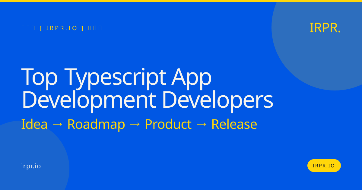 Hire Top TypeScript App Development Developers | IRPR.io — IRPR.io