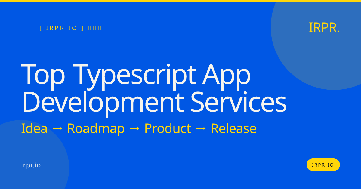 Top TypeScript App Development Services | IRPR.io — IRPR.io
