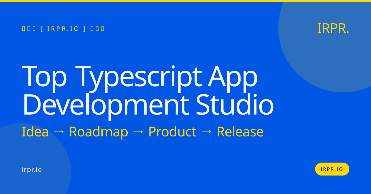 Top TypeScript App Development Studio | IRPR.io — IRPR.io