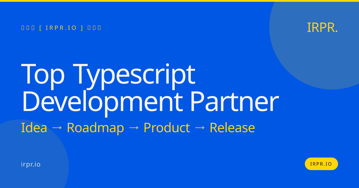 Top TypeScript Development Partner | IRPR.io — IRPR.io