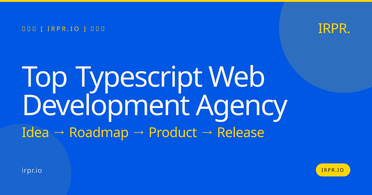 Top TypeScript Web Development Agency | IRPR.io — IRPR.io