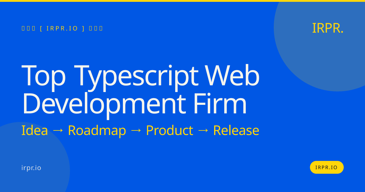 Top TypeScript Web Development Firm | IRPR.io — IRPR.io