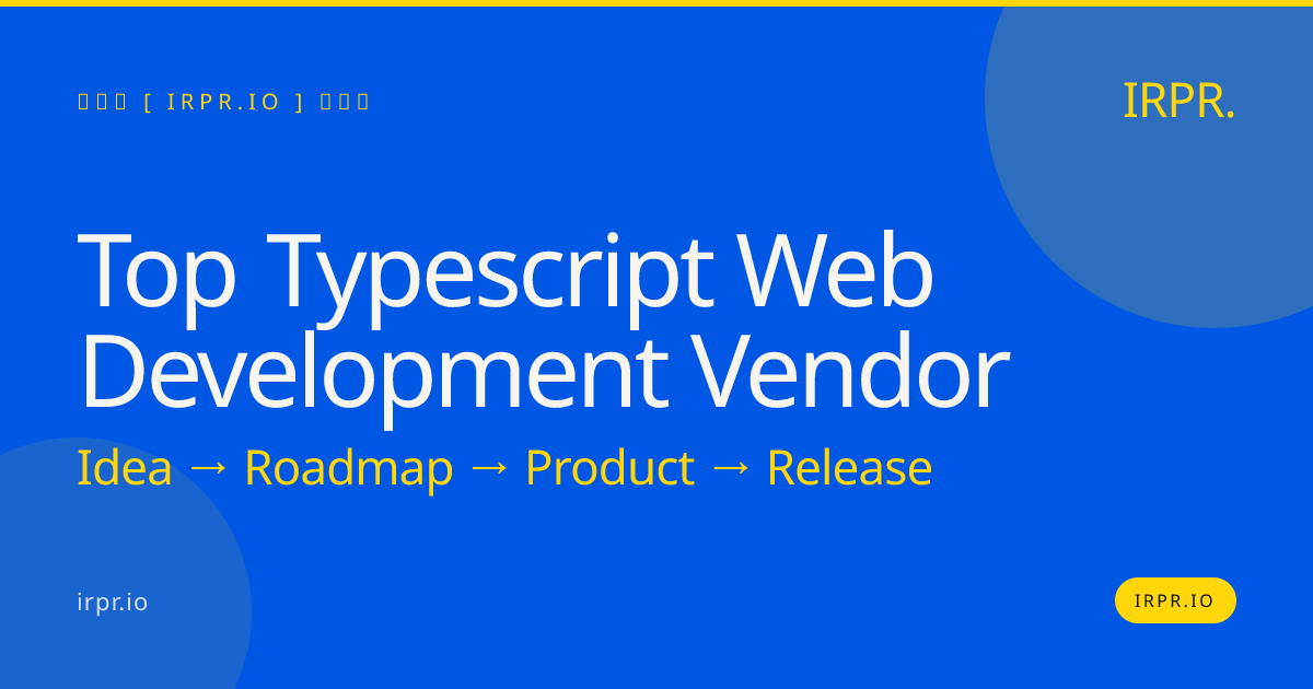 Top TypeScript Web Development Vendor | IRPR.io — IRPR.io