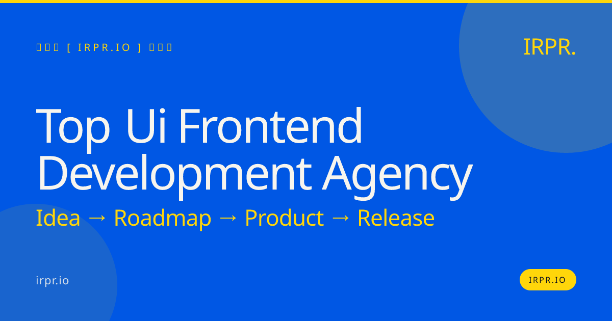 Top UI Frontend Development Agency | IRPR.io — IRPR.io