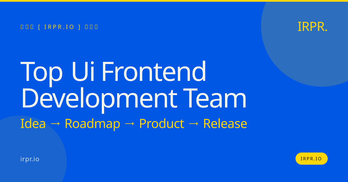Top UI Frontend Development Team | IRPR.io — IRPR.io