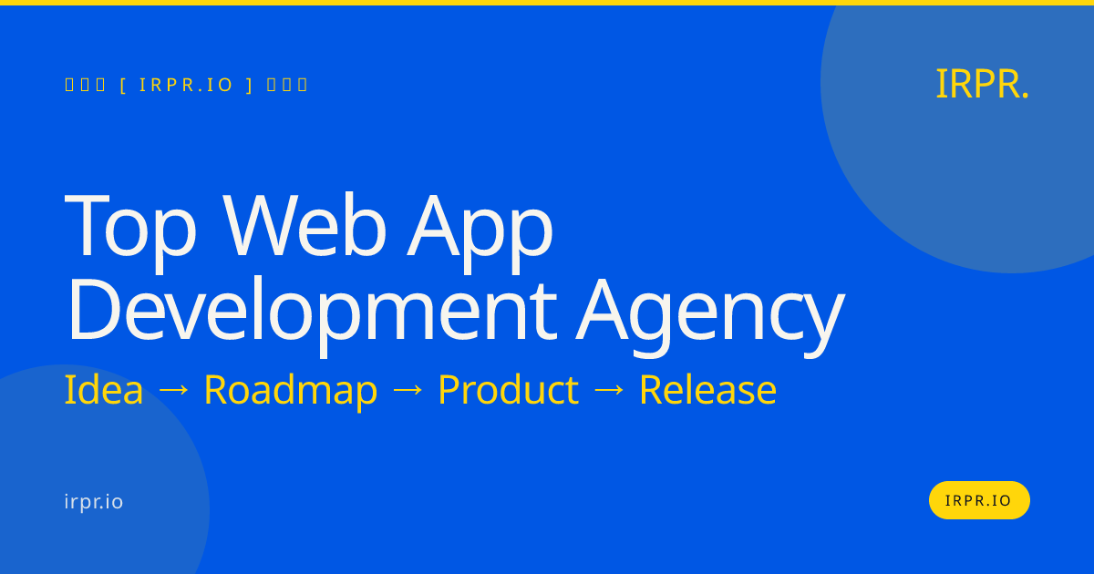 Top Web App Development Agency | IRPR.io — IRPR.io