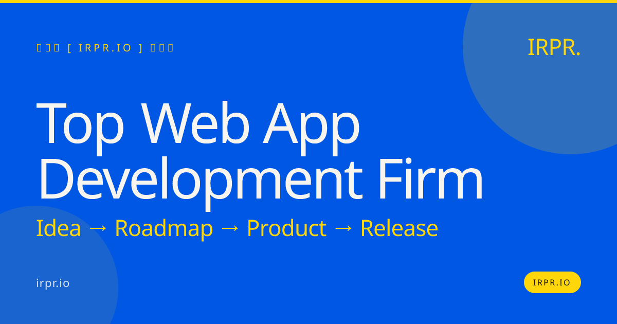 Top Web App Development Firm | IRPR.io — IRPR.io
