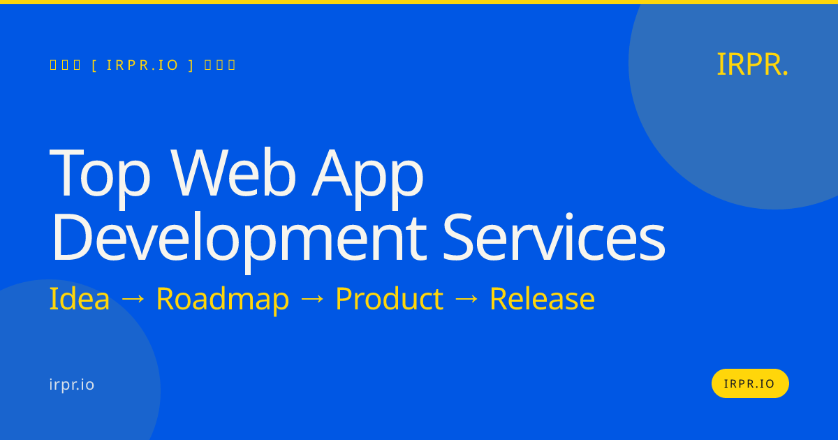 Top Web App Development Services - IRPR.io — IRPR.io