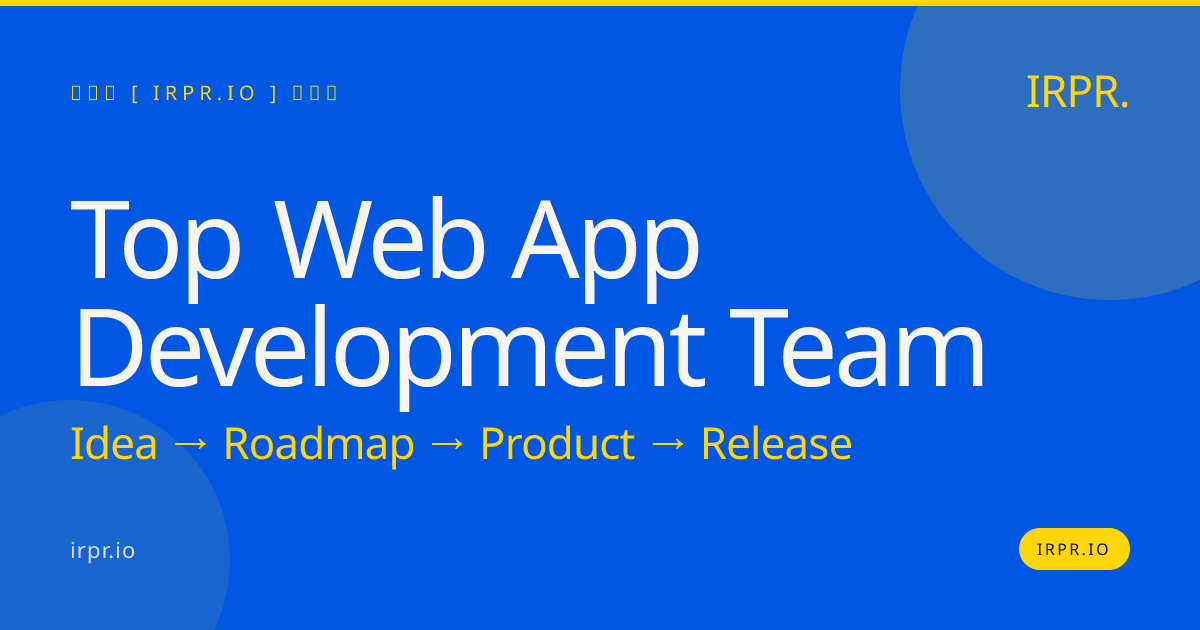 Top Web App Development Team | IRPR.io — IRPR.io