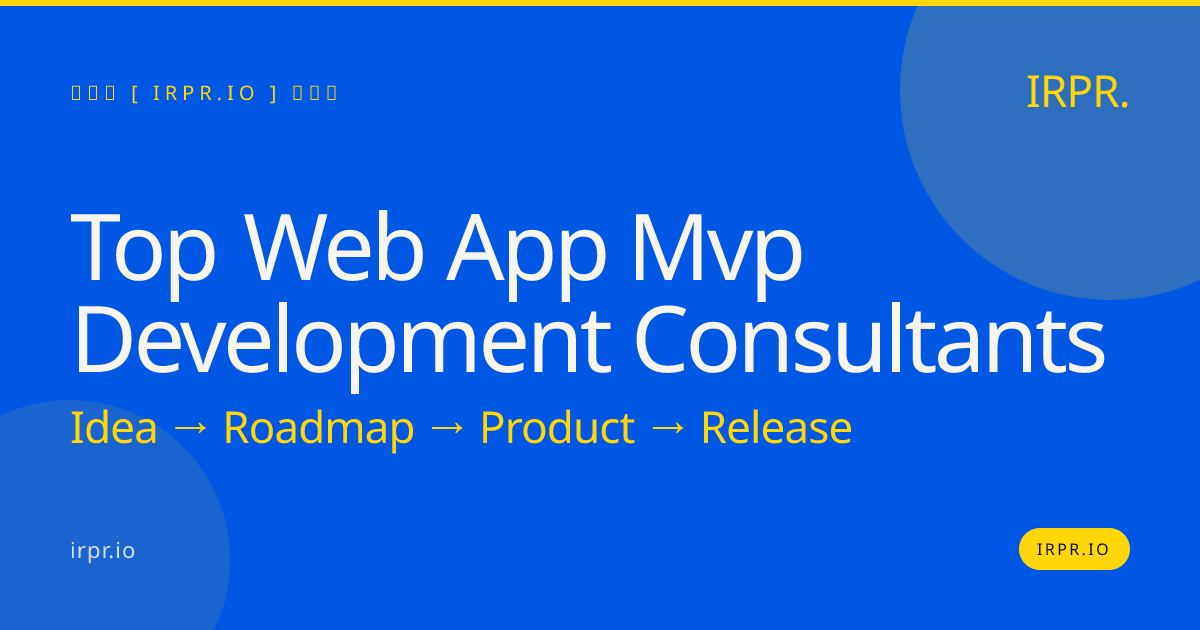Top Web App MVP Development Consultants | IRPR.io — IRPR.io