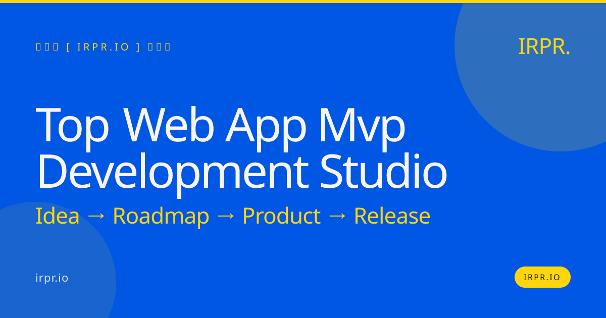 Top Web App MVP Development Studio | IRPR.io — IRPR.io