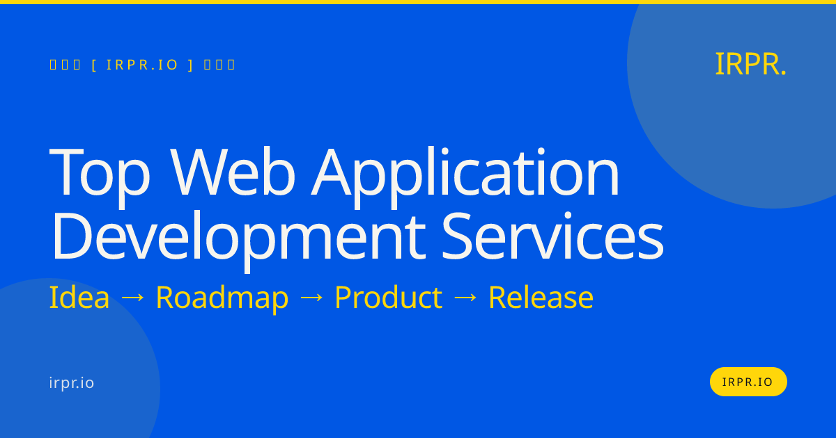 Top Web Application Development Services | IRPR.io — IRPR.io