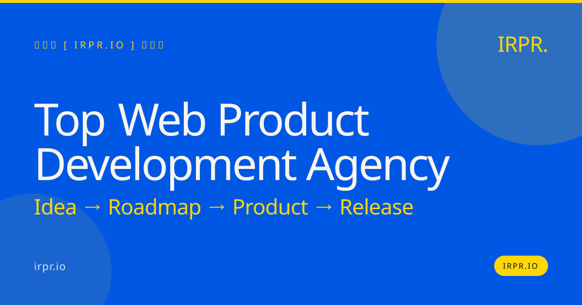 Top Web Product Development Agency | Custom Web Apps & MVPs — IRPR.io