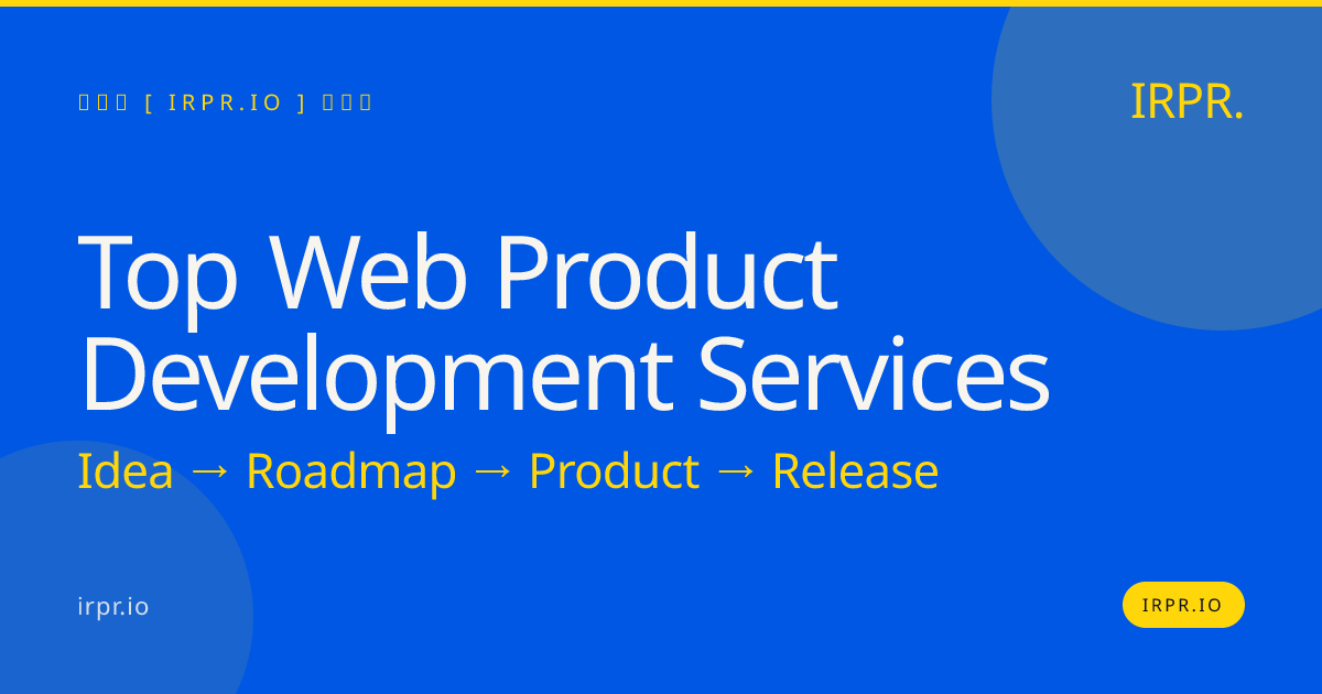 Top Web Product Development Services | IRPR — IRPR.io