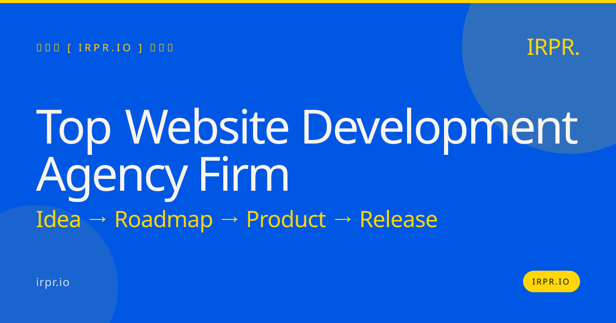 Top Website Development Agency Firm | IRPR — IRPR.io