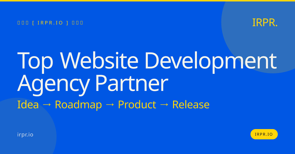 Top Website Development Agency Partner | IRPR — IRPR.io