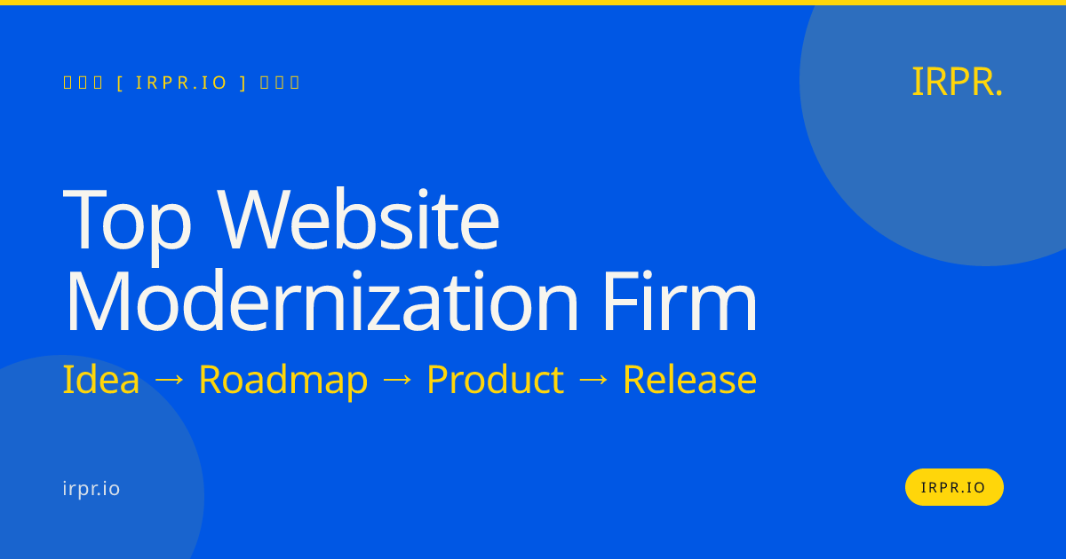 Top Website Modernization Firm | IRPR.io — IRPR.io