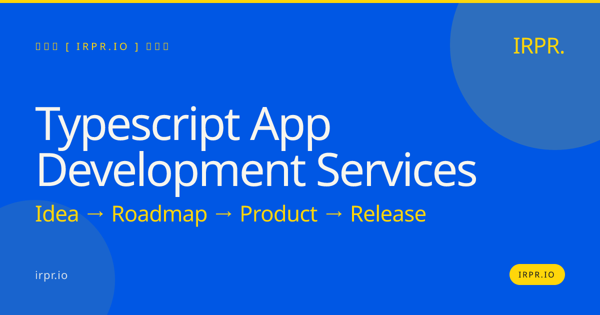 TypeScript App Development Services | IRPR.io — IRPR.io