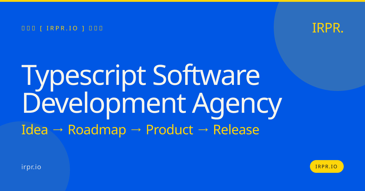 TypeScript Software Development Agency | IRPR — IRPR.io
