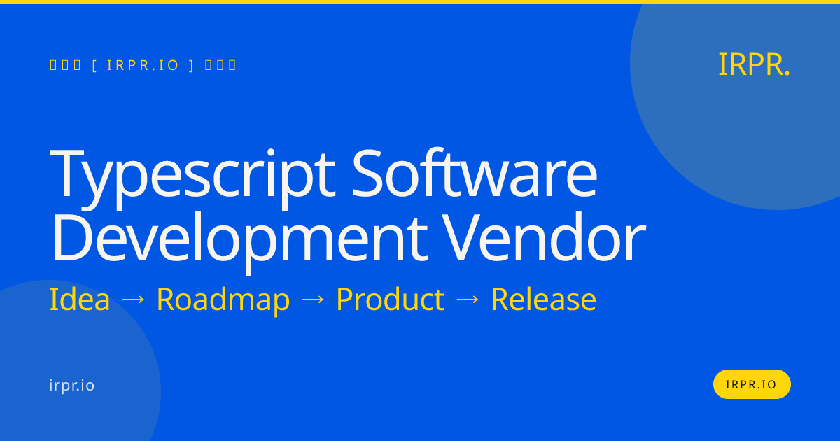 TypeScript Software Development Vendor | IRPR — IRPR.io