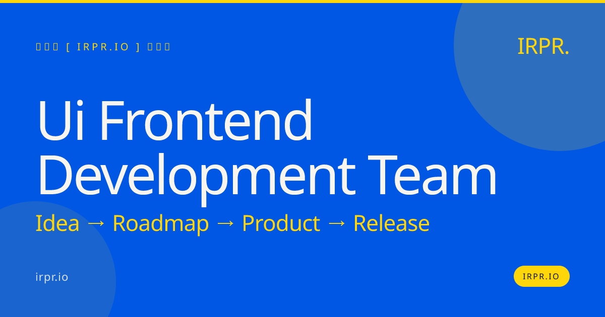 UI Frontend Development Team | IRPR.io — IRPR.io