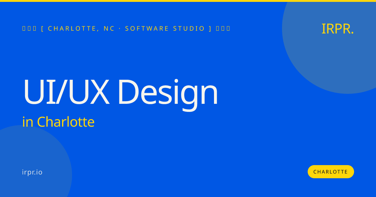 UI/UX Design in Charlotte — software studio | IRPR.io