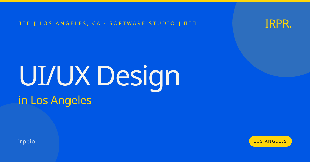 UI/UX Design in Los Angeles — software studio | IRPR.io