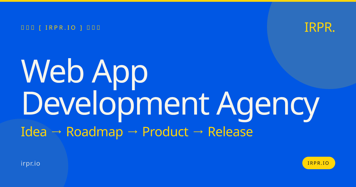 Web App Development Agency | IRPR.io — IRPR.io