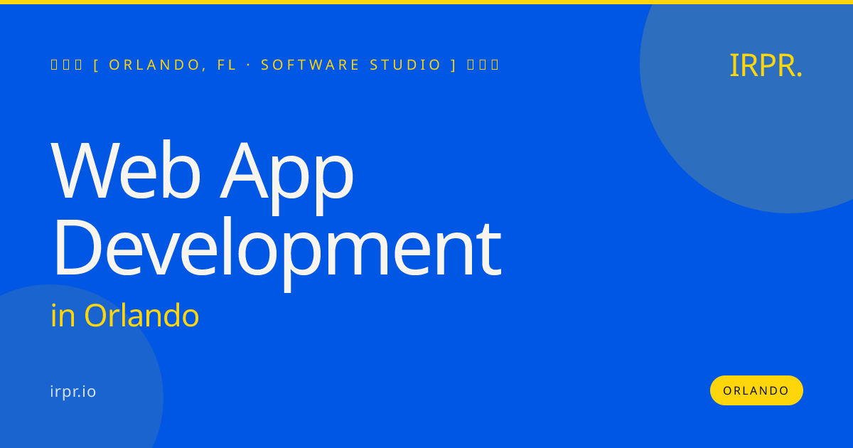 Web App Development in Orlando — software studio | IRPR.io