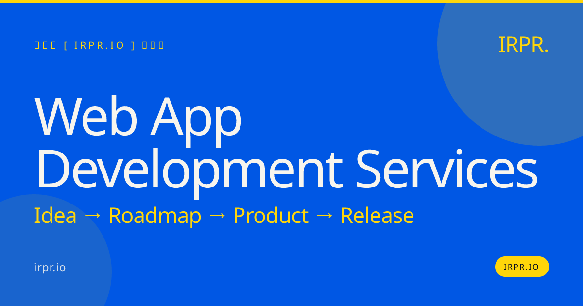 Web App Development Services | IRPR.io — IRPR.io