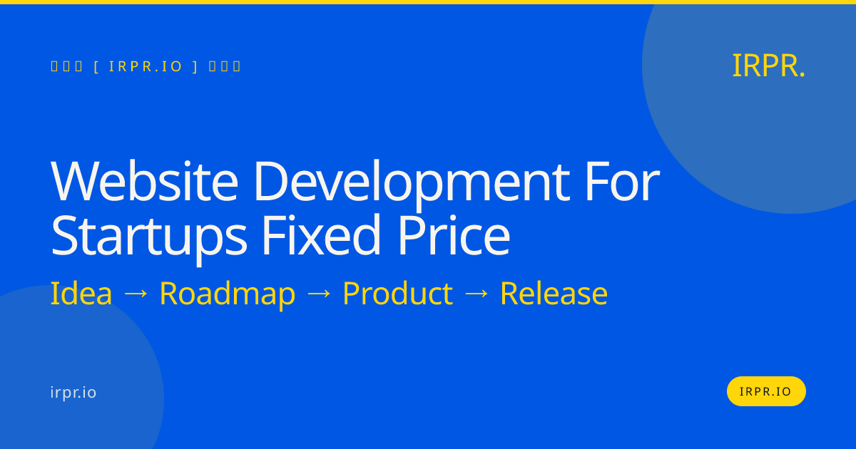 Website Development for Startups Fixed Price | IRPR — IRPR.io