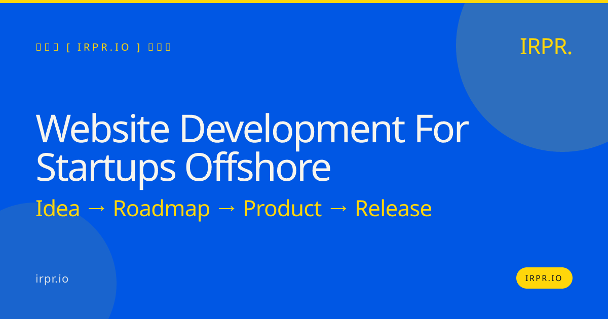 Website Development for Startups Offshore | IRPR.io — IRPR.io