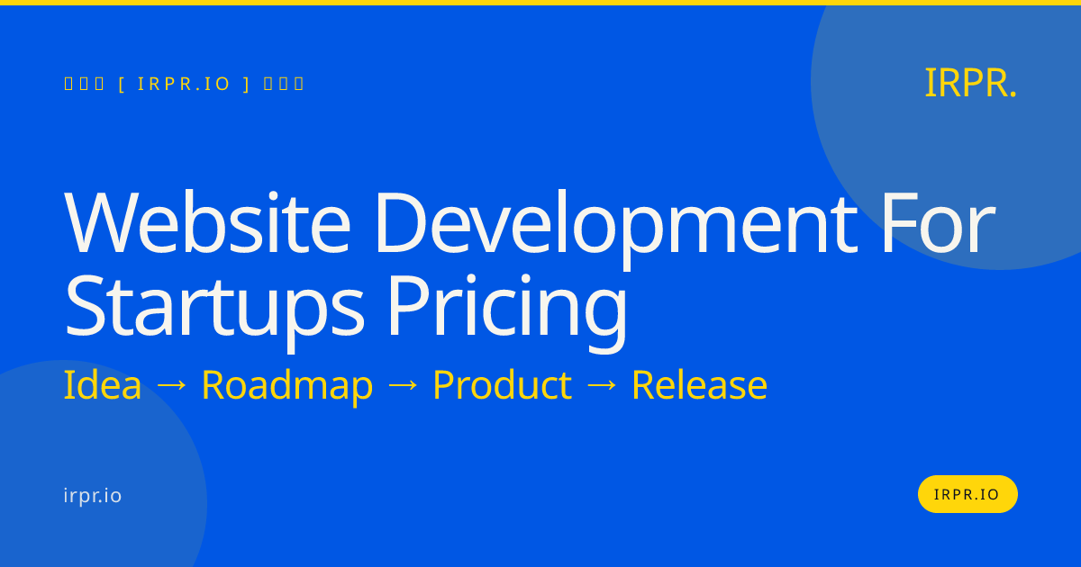 Website Development for Startups Pricing - IRPR — IRPR.io