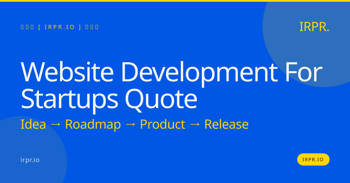 Website Development for Startups Quote | Fixed Price, 12-Week MVP | IRPR.io — IRPR.io