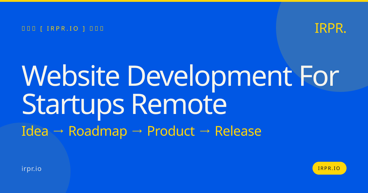 Website Development for Startups Remote | IRPR.io — IRPR.io