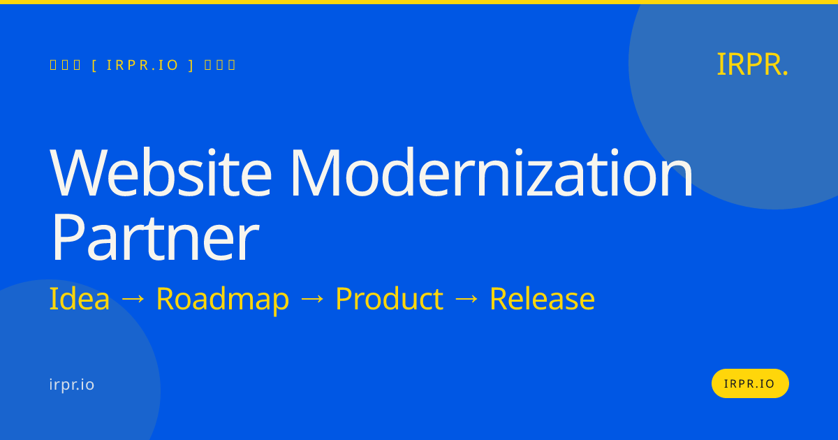 Website Modernization Partner | IRPR.io — IRPR.io