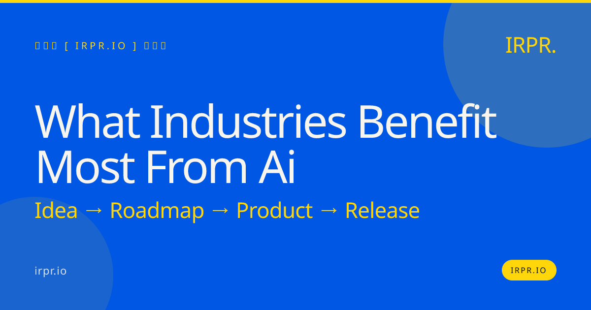 What Industries Benefit Most from AI? | IRPR.io — IRPR.io